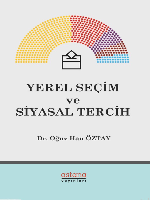 Title details for Yerel Seçim ve Siyasal Tercih by OĞUZ HAN ÖZTAY - Available